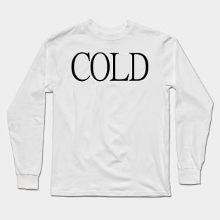 Cold Long Sleeve T-Shirt